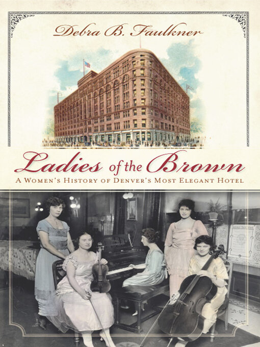 Title details for Ladies of the Brown by Debra B. Faulkner - Available